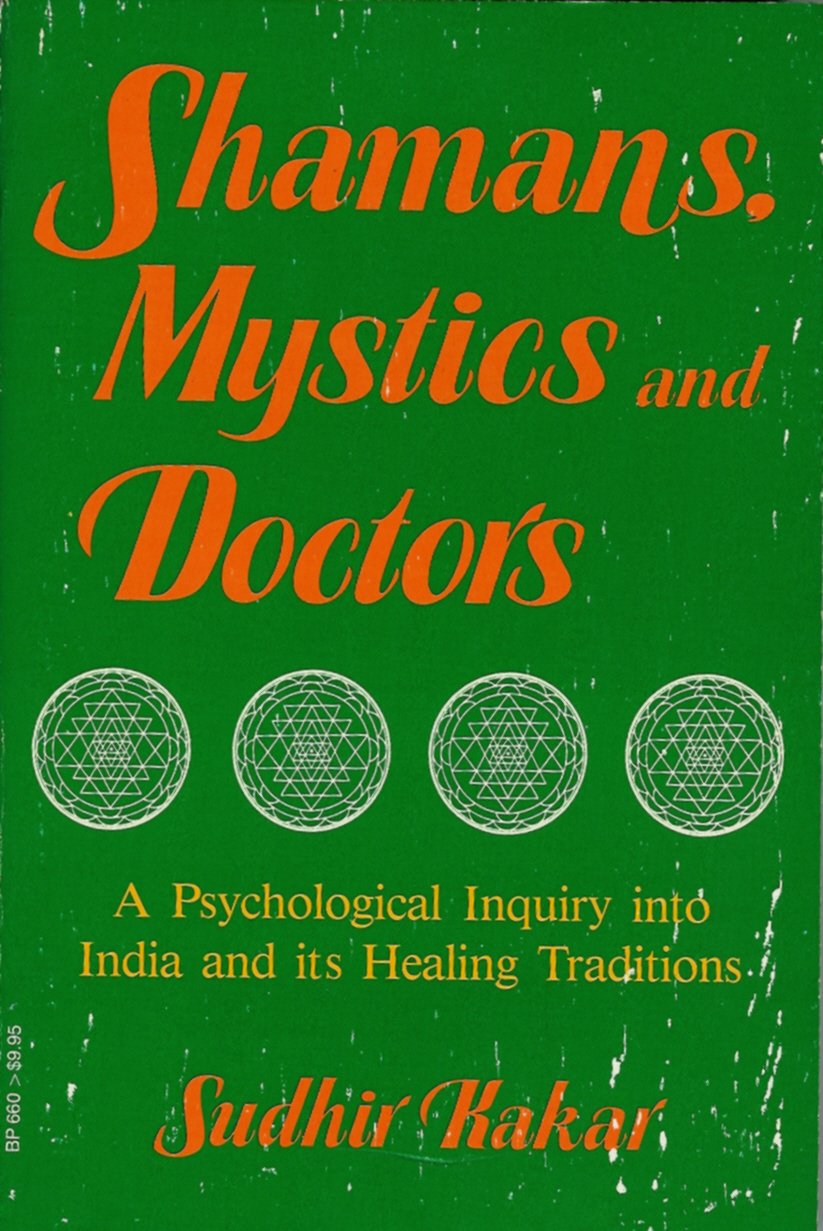 Shamans, Mystics, and Doctors: A Psychological Inquiry Into India and Its Healing Traditions book cover