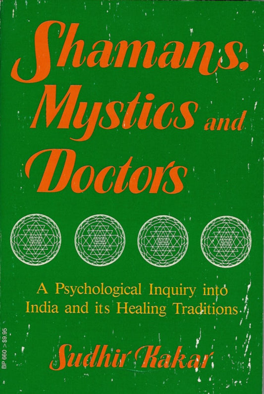 Shamans, Mystics, and Doctors: A Psychological Inquiry Into India and Its Healing Traditions book cover