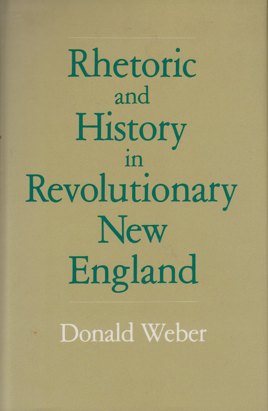 Rhetoric and History in Revolutionary New England