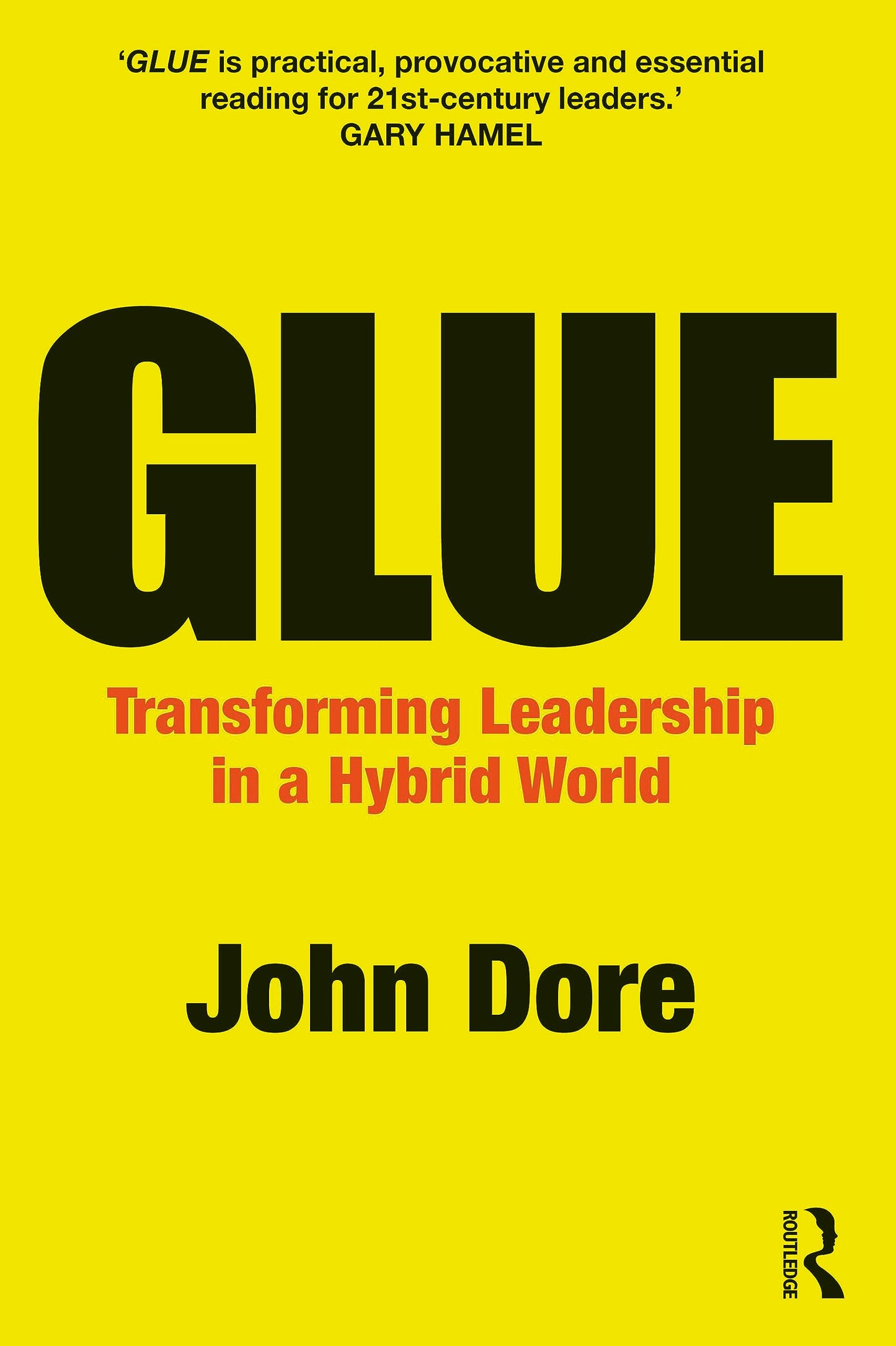 Glue: Transforming Leadership in a Hybrid World