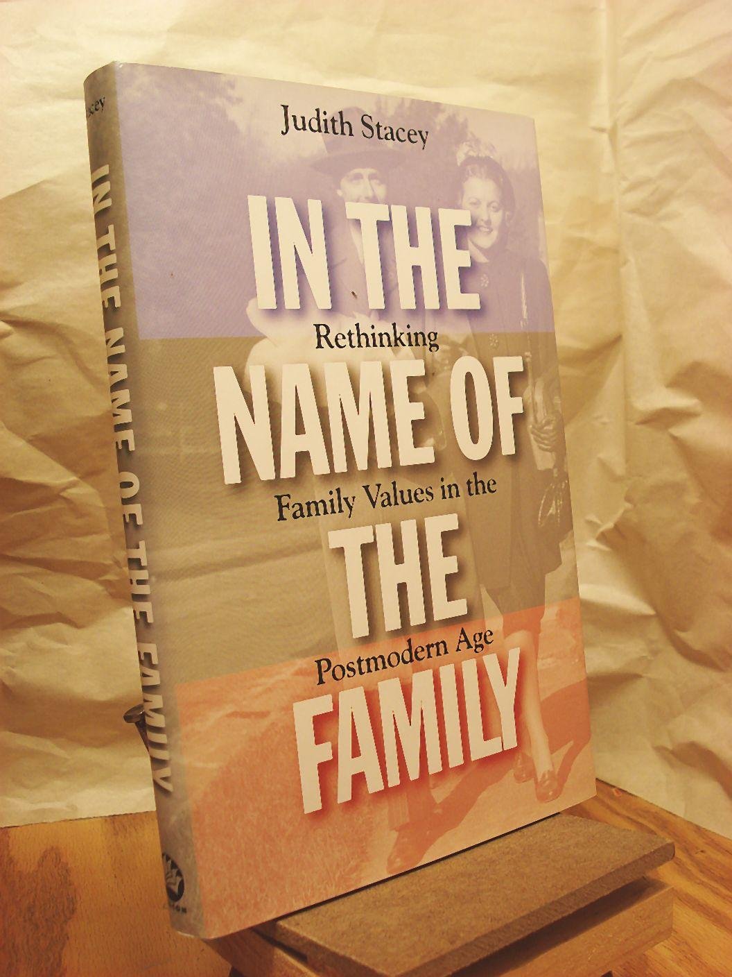 In the Name of the Family: Rethinking Family Values in the Postmodern Age