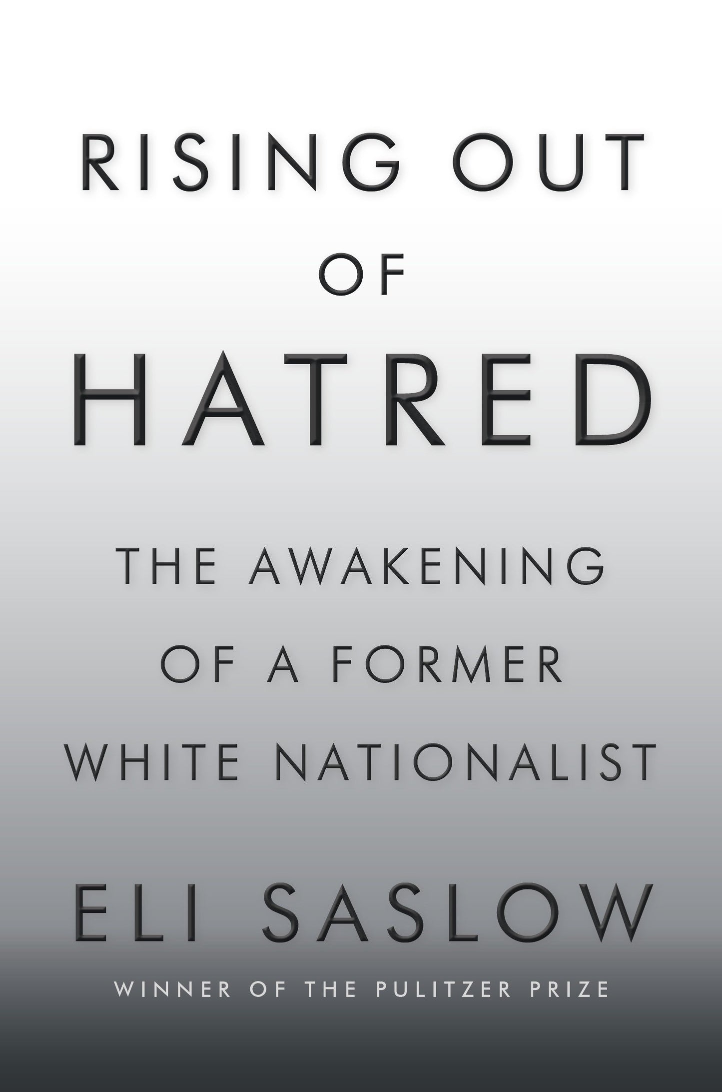 Rising Out of Hatred: The Awakening of a Former White Nationalist