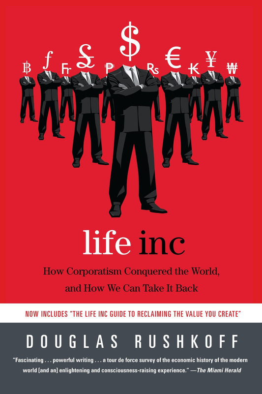 Life Inc: How Corporatism Conquered the World, and How We Can Take It Back book cover
