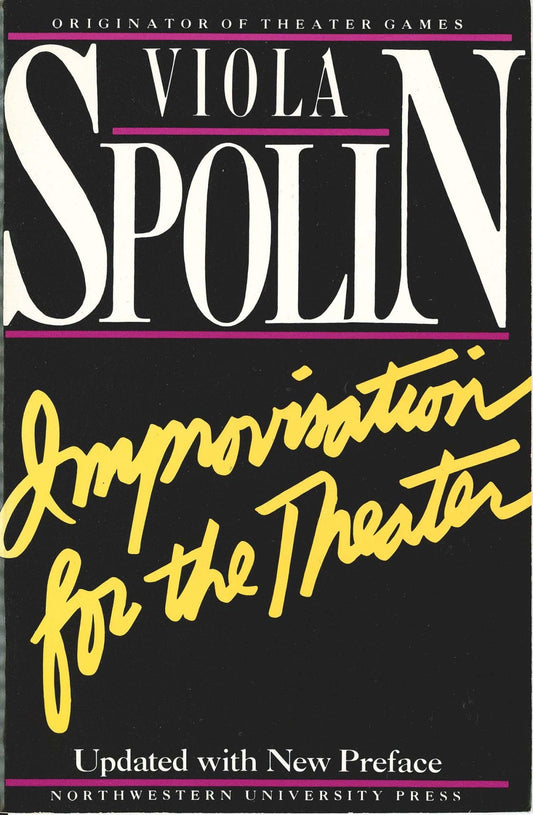 Improvisation for the Theater: A Handbook of Teaching and Directing Techniques (Updated with New Preface) book cover