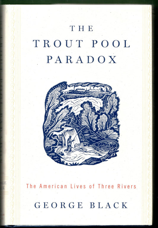 Trout Pool Paradox: The American Lives of Three Rivers book cover