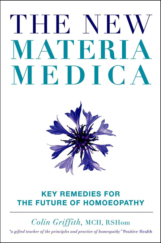 New Materia Medica: Key Remedies for the Future of Homeopathy