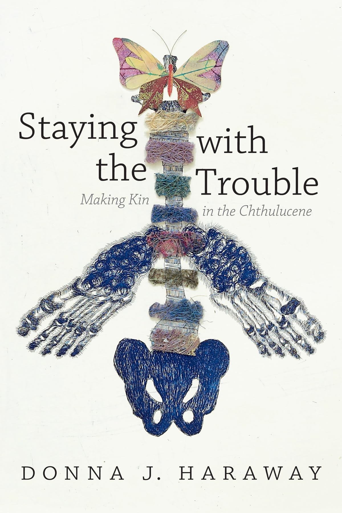 Staying with the Trouble: Making Kin in the Chthulucene book cover