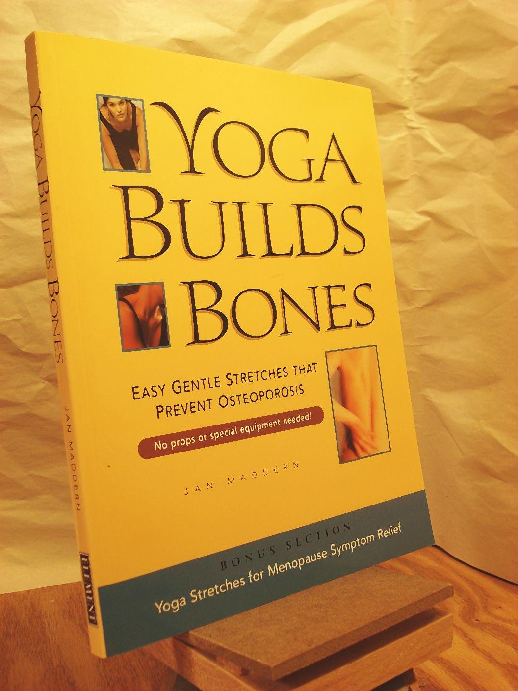 Yoga Builds Bones: Easy, Gentle Stretches That Prevent Osteoporosis book cover