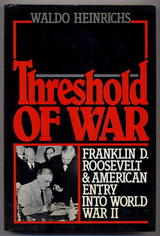 Threshold of War: Franklin D. Roosevelt and American Entry into World War II