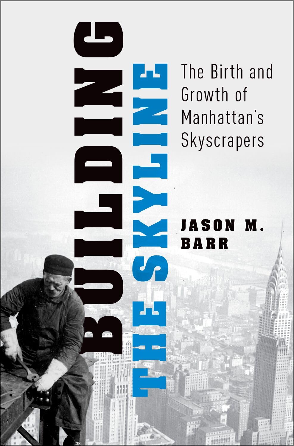 Building the Skyline: The Birth and Growth of Manhattan's Skyscrapers book cover