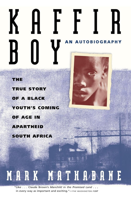 Kaffir Boy: The True Story of a Black Youths Coming of Age in Apartheid South Africa book cover