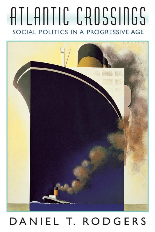 Atlantic Crossings: Social Politics in a Progressive Age (Revised) book cover