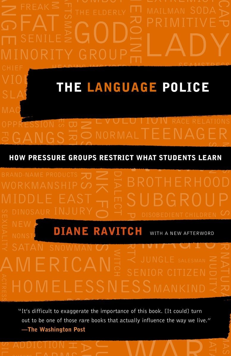 The Language Police: How Pressure Groups Restrict What Students Learn book cover