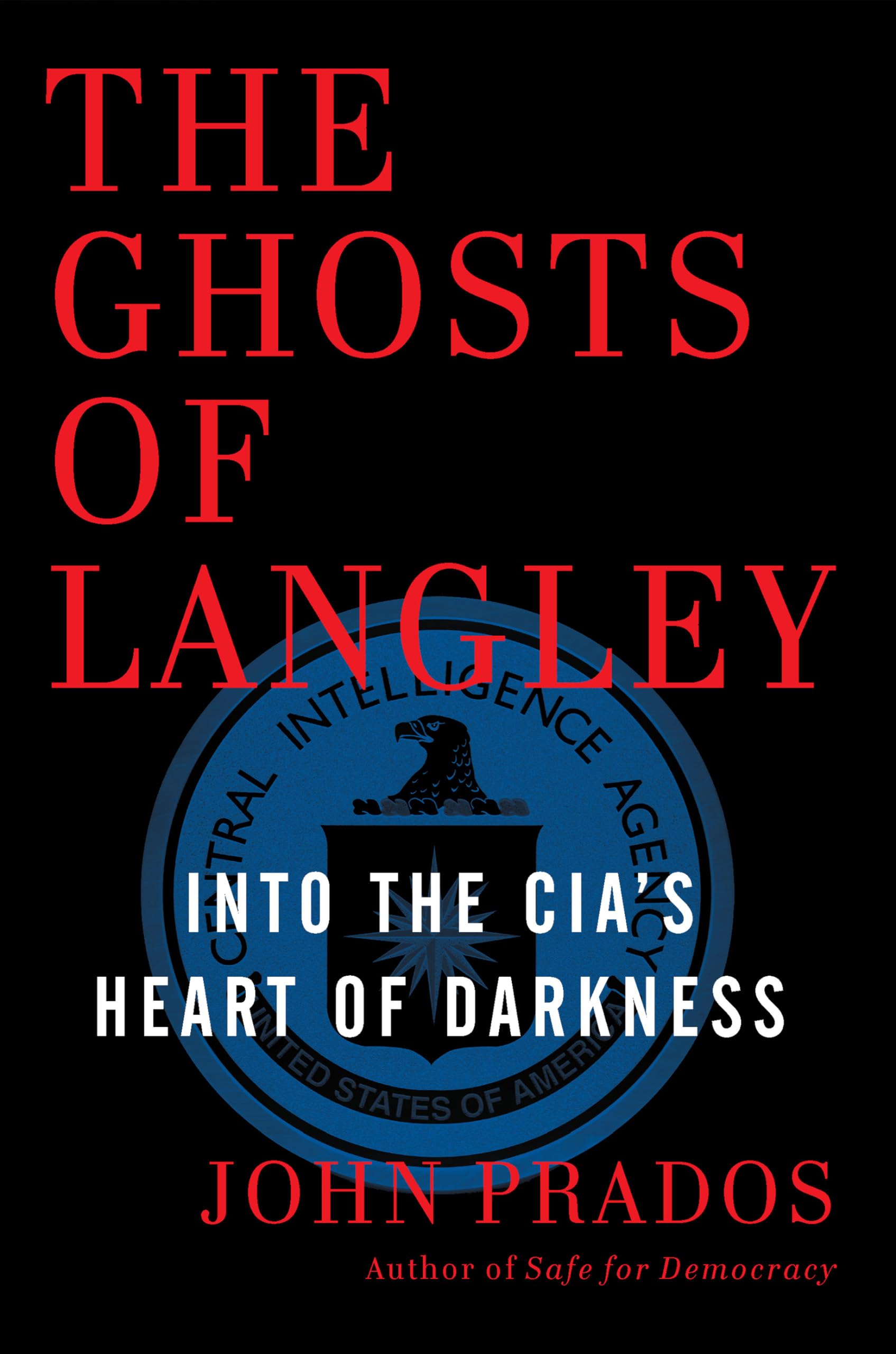 Ghosts of Langley: Into the Cia's Heart of Darkness book cover
