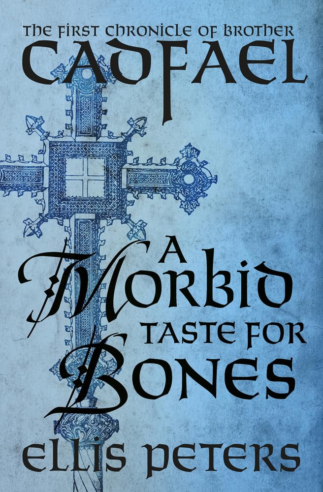 A Morbid Taste for Bones (The Chronicles of Brother Cadfael)