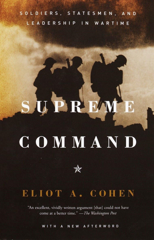 Supreme Command: Soldiers, Statesmen, and Leadership in Wartime book cover