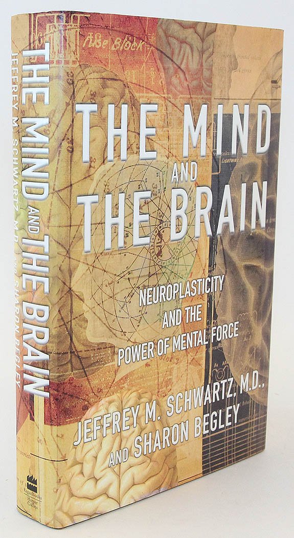 Mind and the Brain: Neuroplasticity and the Power of Mental Force book cover