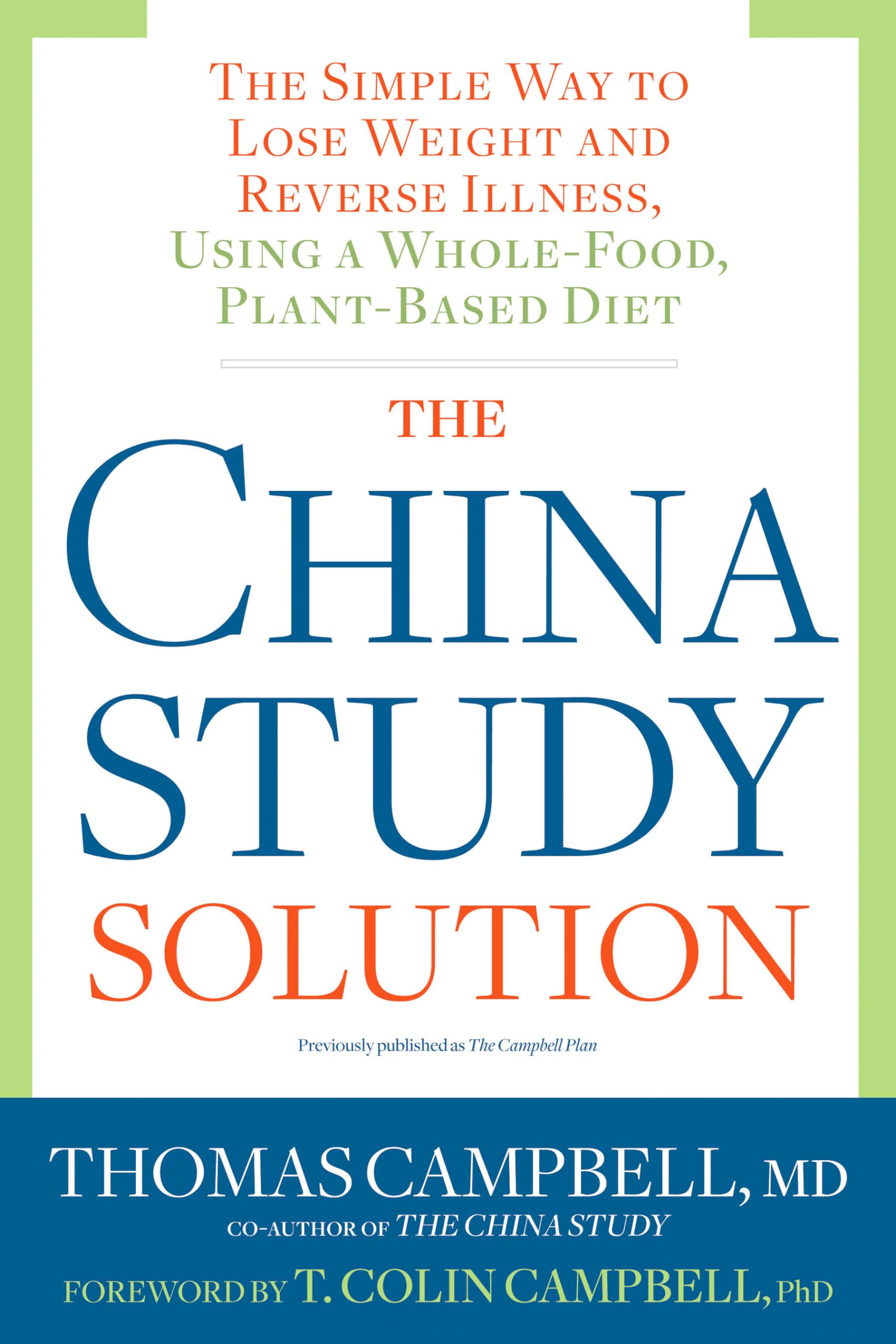 China Study Solution: The Simple Way to Lose Weight and Reverse Illness, Using a Whole-Food, Plant-Based Diet book cover