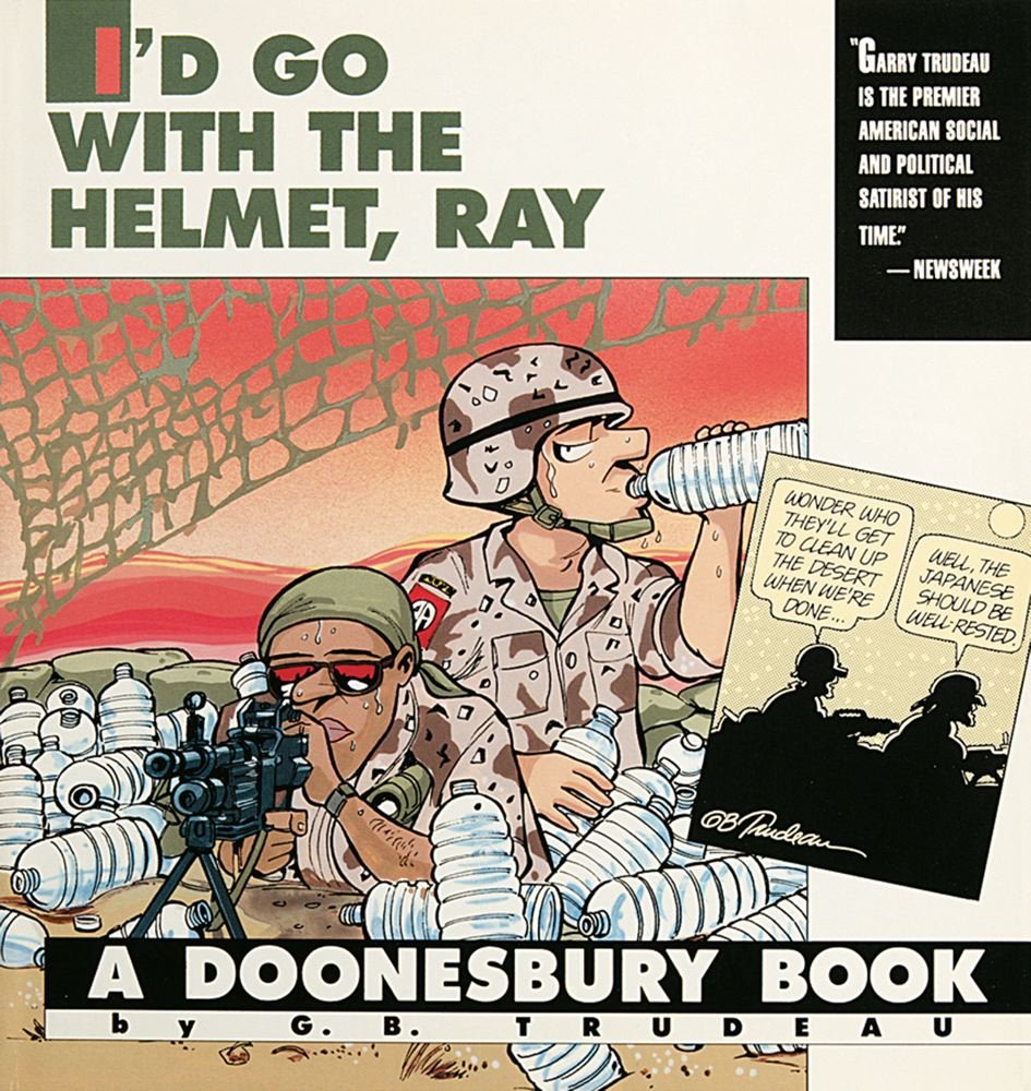 I'd Go with the Helmet, Ray: A Doonesbury Book (Original) book cover