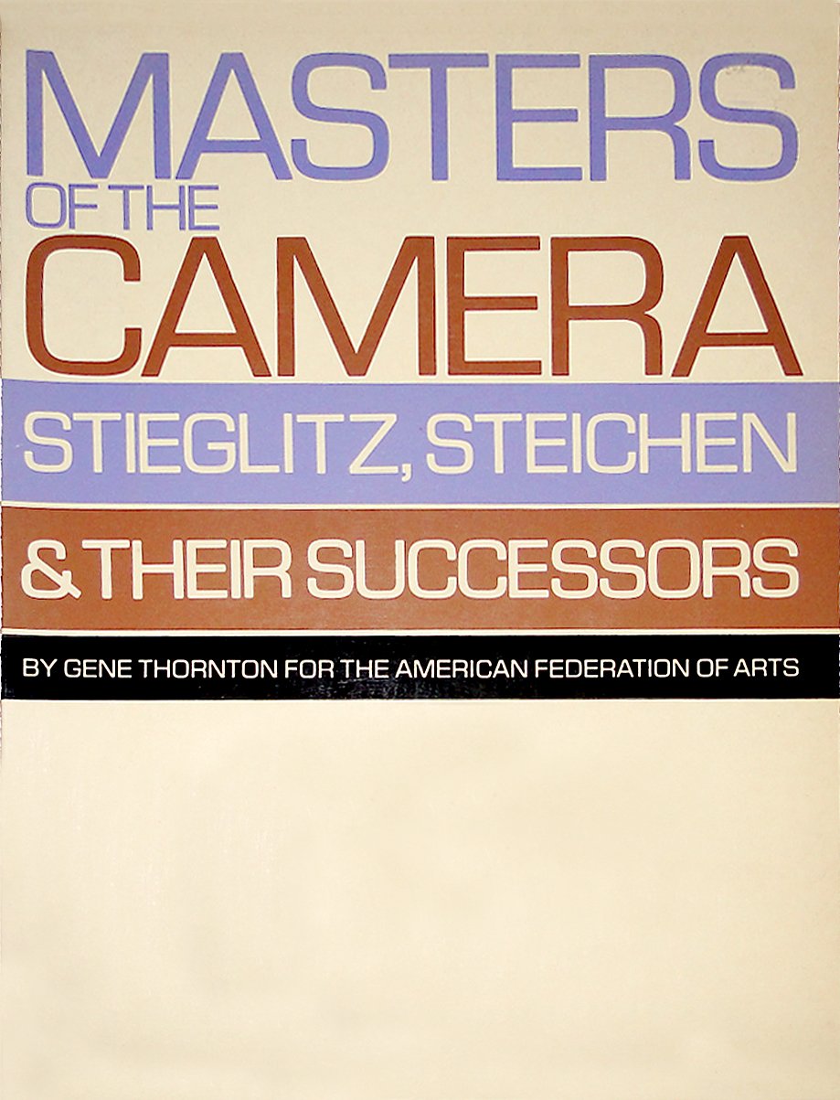 Masters of the Camera: Stieglitz, Steichen & Their Successors book cover