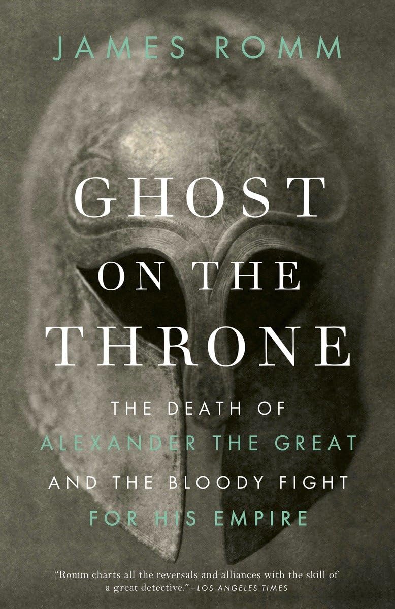 Ghost on the Throne: The Death of Alexander the Great and the Bloody Fight for His Empire book cover