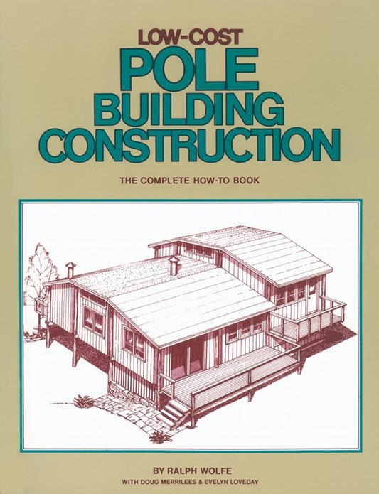 Low-Cost Pole Building Construction: The Complete How-To Book book cover