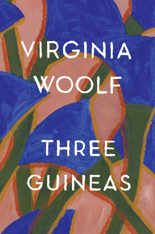Three Guineas: The Virginia Woolf Library Authorized Edition book cover
