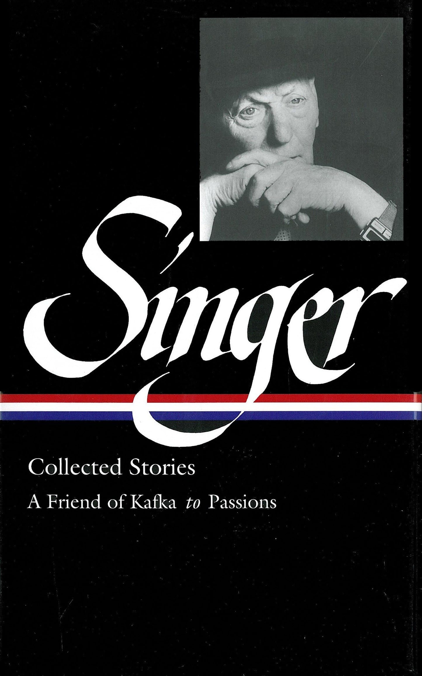 Isaac Bashevis Singer: Collected Stories Vol. 2 (Loa #150): A Friend of Kafka to Passions book cover