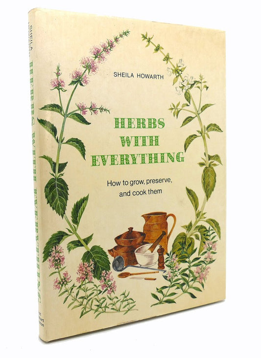 Herbs with Everything: How to Grow, Preserve, and Cook Them book cover