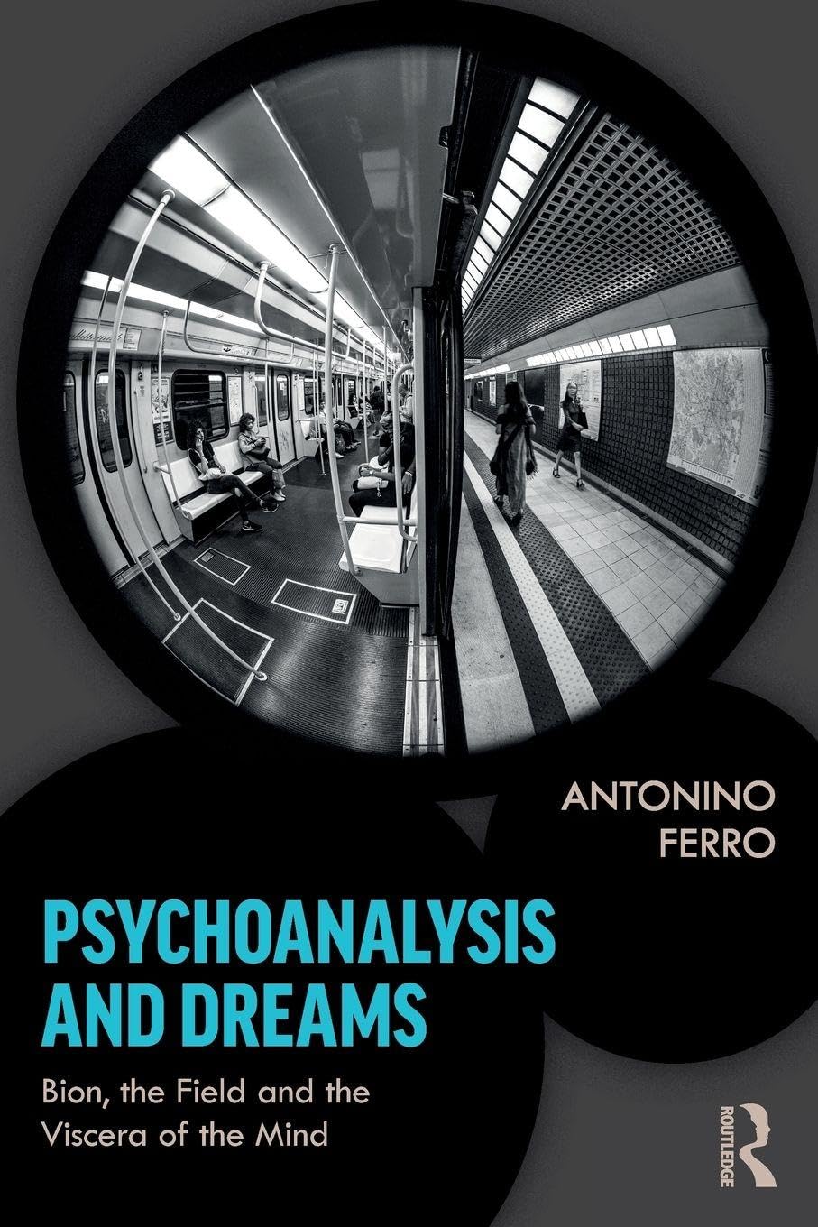 Psychoanalysis and Dreams: Bion, the Field and the Viscera of the Mind book cover