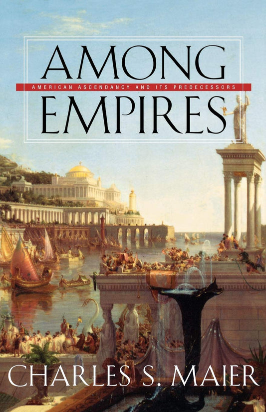 Among Empires: American Ascendancy and Its Predecessors book cover