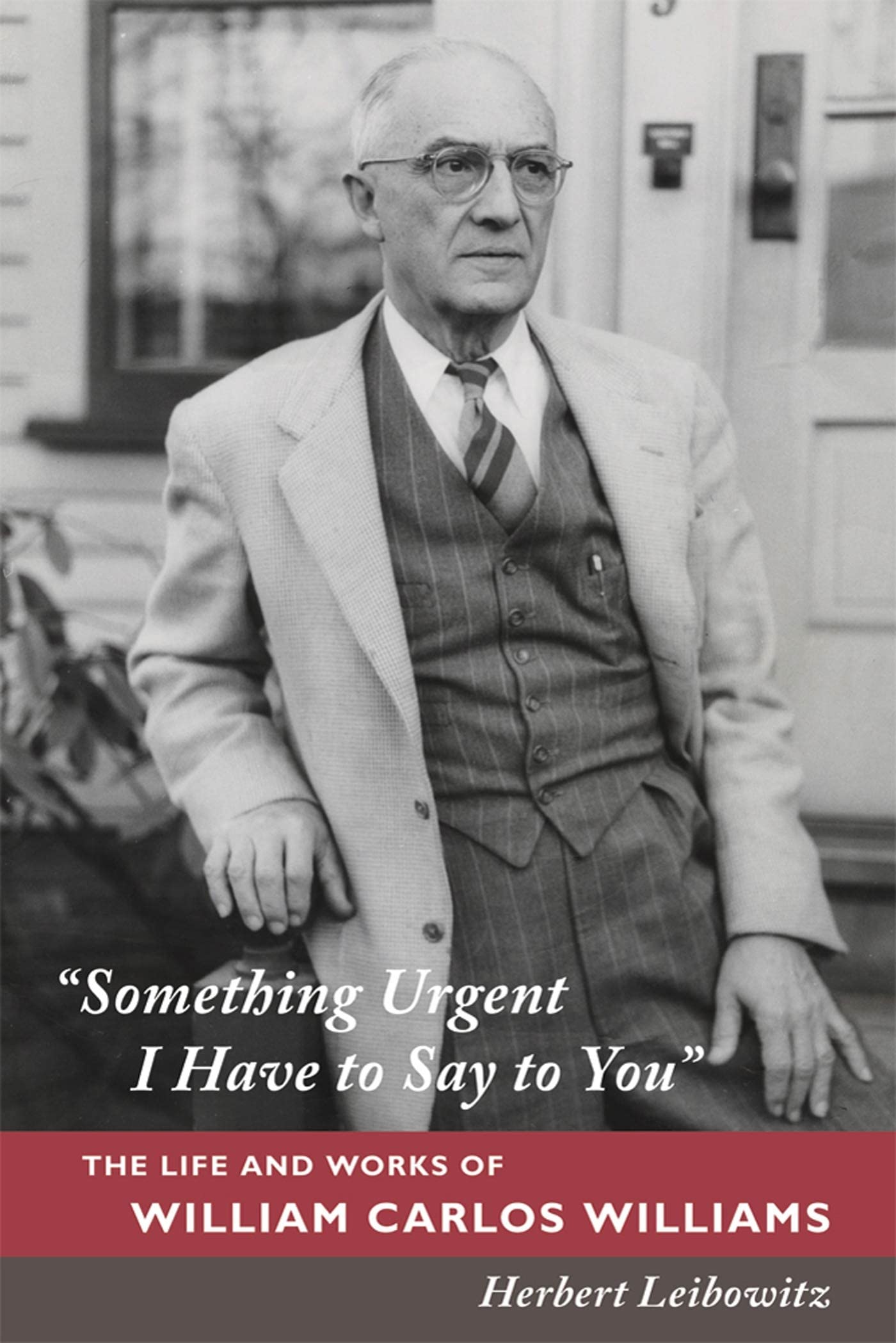 Something Urgent I Have to Say to You: The Life and Works of William Carlos Williams book cover