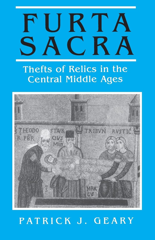 Furta Sacra: Thefts of Relics in the Central Middle Ages - Revised Edition (Revised) book cover