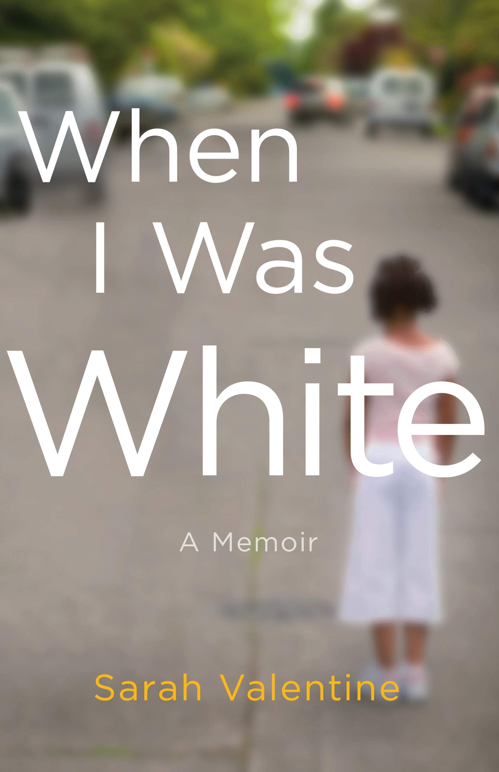 When I Was White: A Memoir book cover