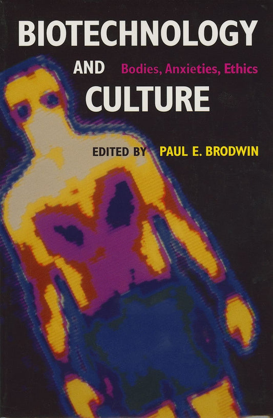 Biotechnology and Culture: Bodies, Anxieties, Ethics book cover