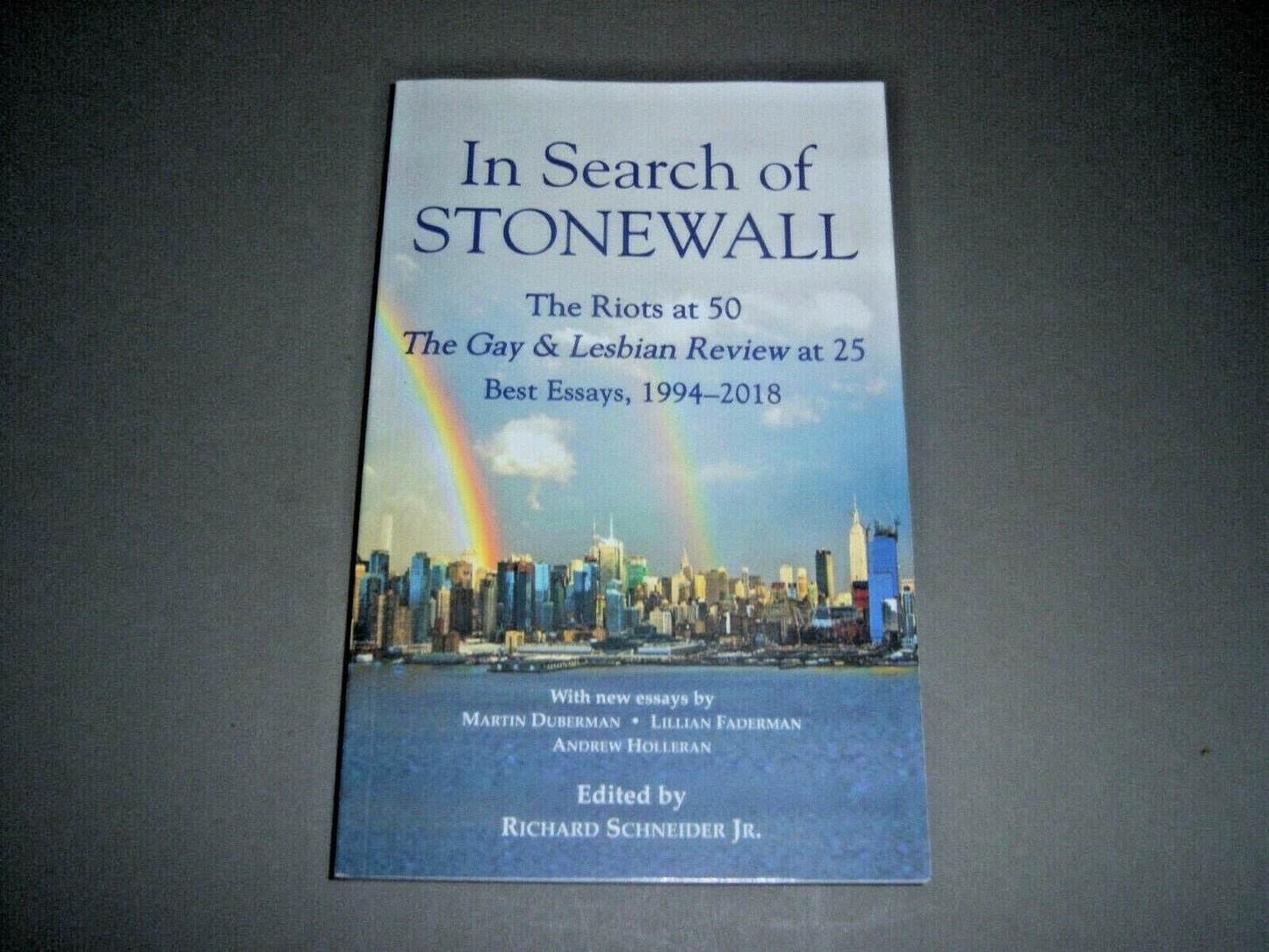 In Search of Stonewall: The Riots at 50. The Gay & Lesbian Review at 25. Best Essays, 1994-2018