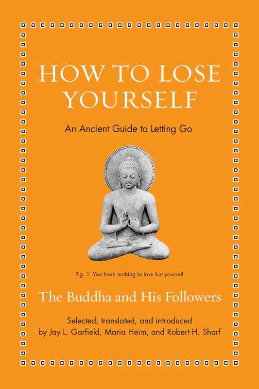 How to Lose Yourself: An Ancient Guide to Letting Go book cover
