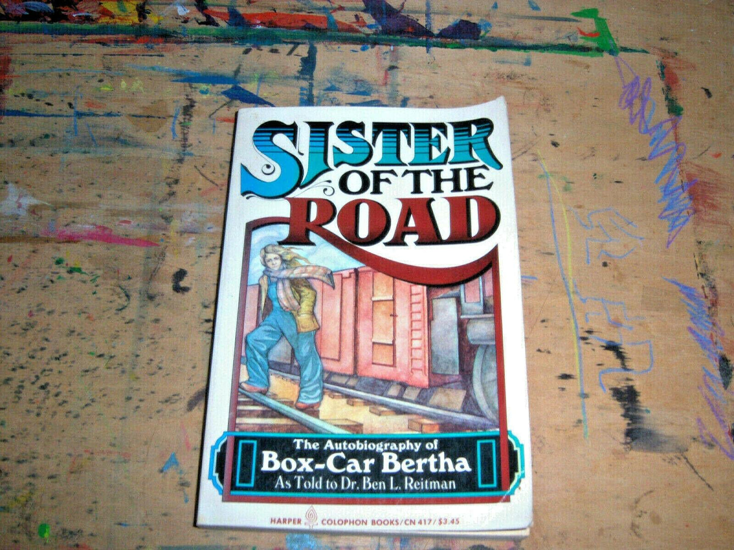 Sister of the road: The autobiography of Box-Car Bertha, as told to Dr. Ben L. Reitman (Harper colophon books)