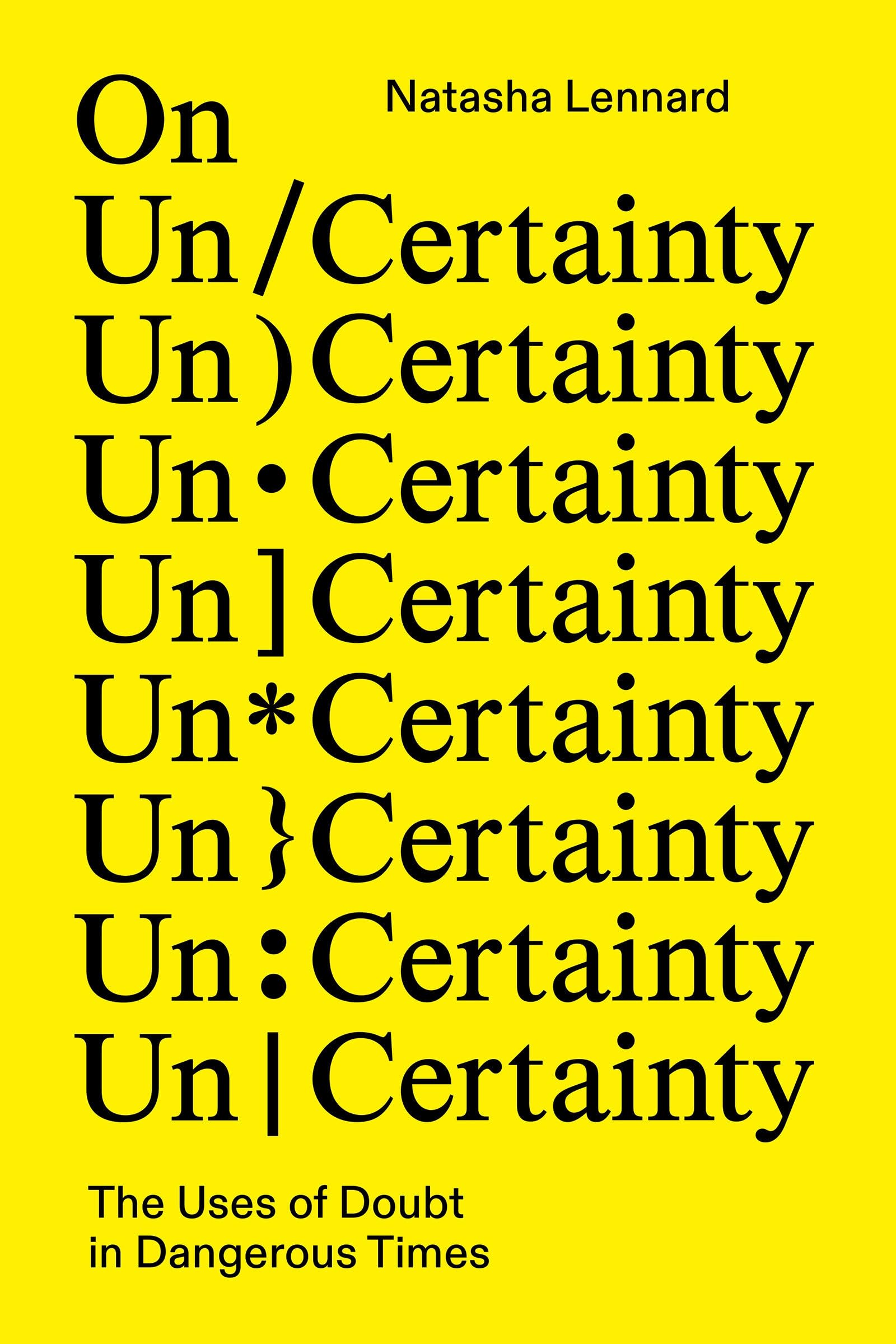 On Un/Certainty: The Uses of Doubt in Dangerous Times book cover