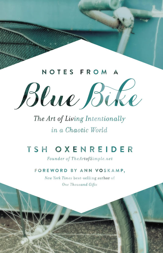 Notes from a Blue Bike: The Art of Living Intentionally in a Chaotic World book cover