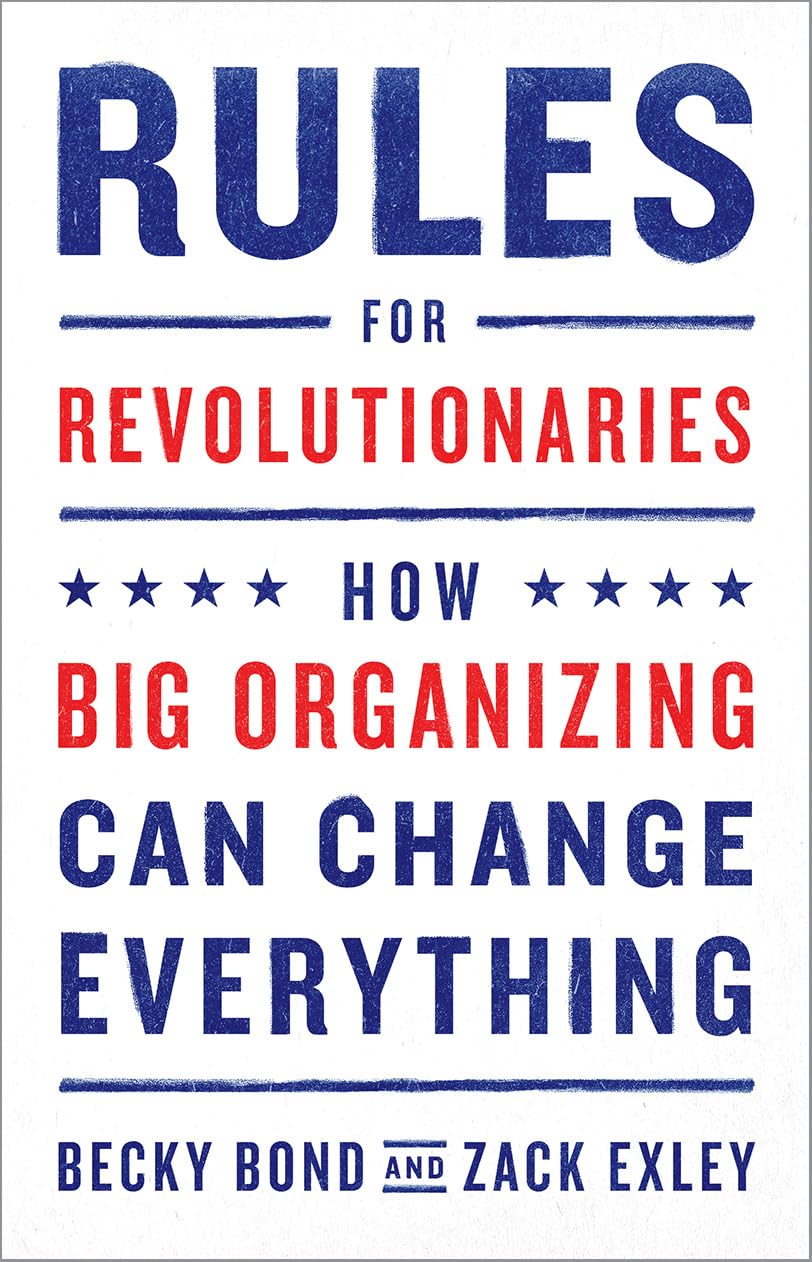 Rules for Revolutionaries: How Big Organizing Can Change Everything book cover