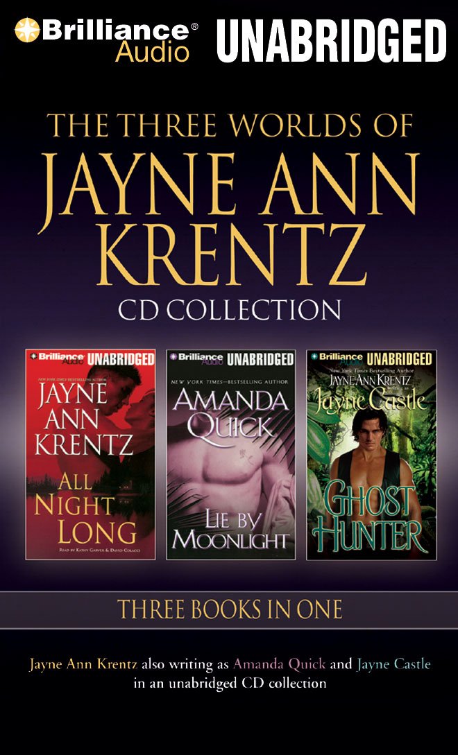 Three Worlds of Jayne Ann Krentz: All Night Long, Lie by Moonlight, Ghost Hunter