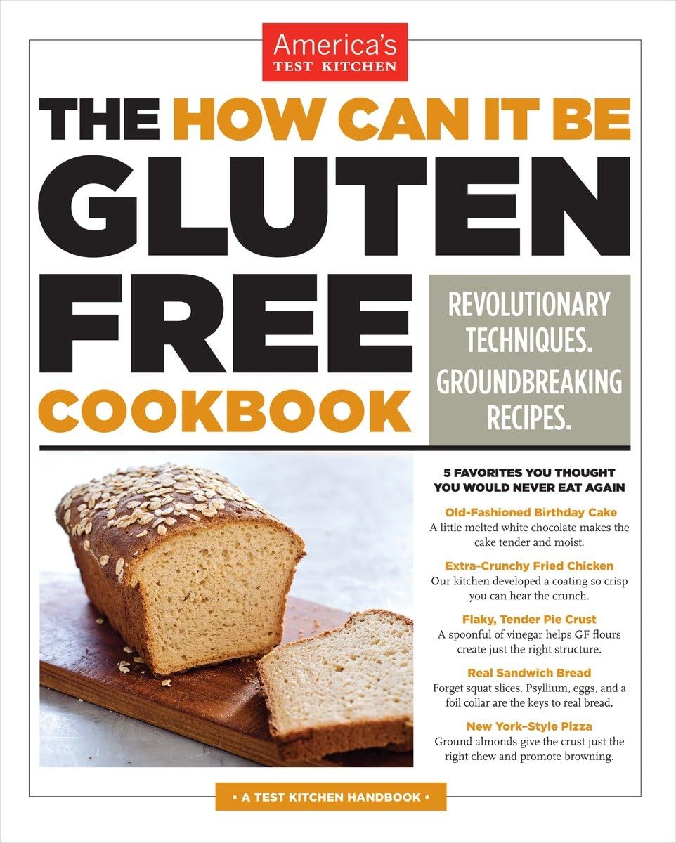 How Can It Be Gluten Free Cookbook: Revolutionary Techniques. Groundbreaking Recipes.