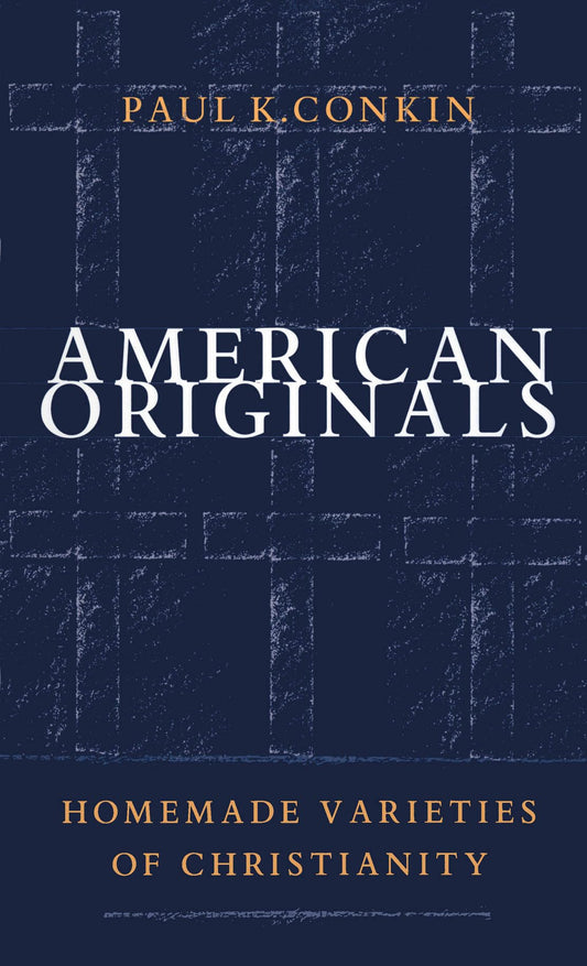 American Originals: Homemade Varieties of Christianity book cover