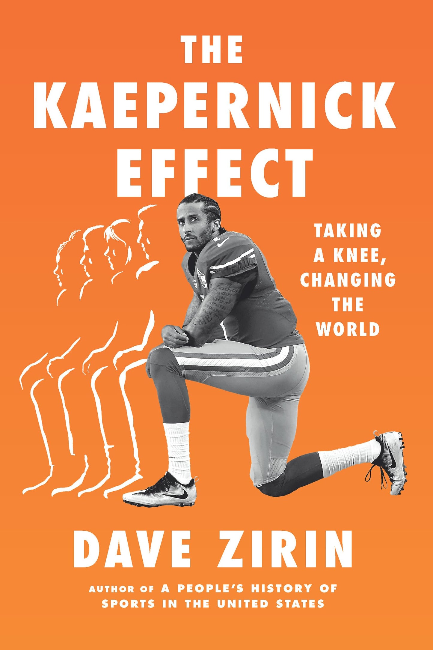 Kaepernick Effect: Taking a Knee, Changing the World book cover