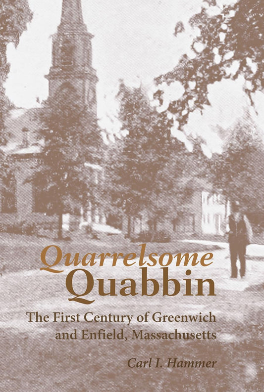 Quarrelsome Quabbin: The First Century of Greenwich and Enfield, Massachusetts book cover