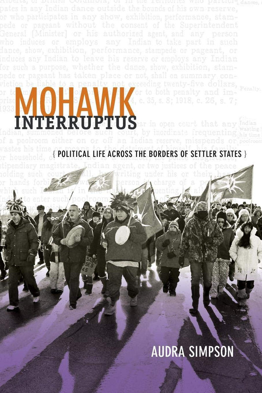 Mohawk Interruptus: Political Life Across the Borders of Settler States