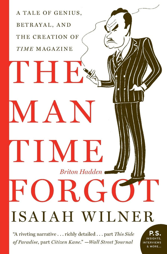 Man Time Forgot: A Tale of Genius, Betrayal, and the Creation of Time Magazine book cover
