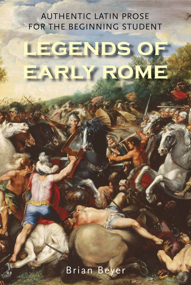 Legends of Early Rome: Authentic Latin Prose for the Beginning Student book cover
