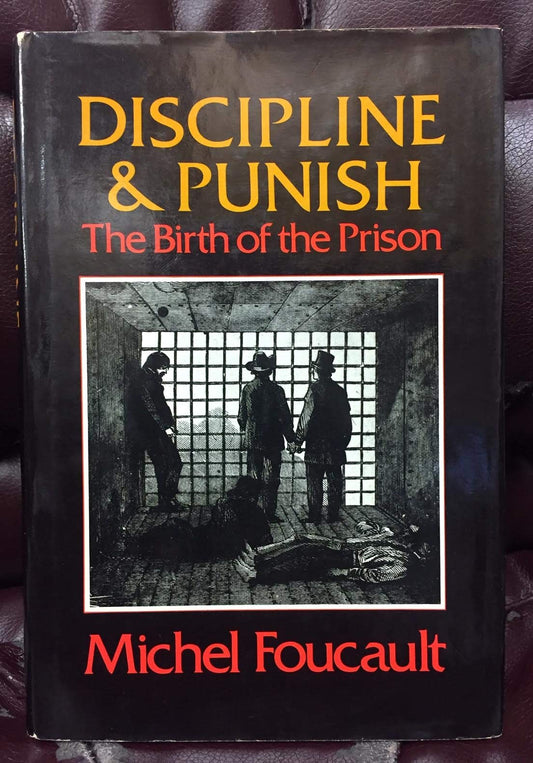 Discipline and Punish: The Birth of the Prison (American)